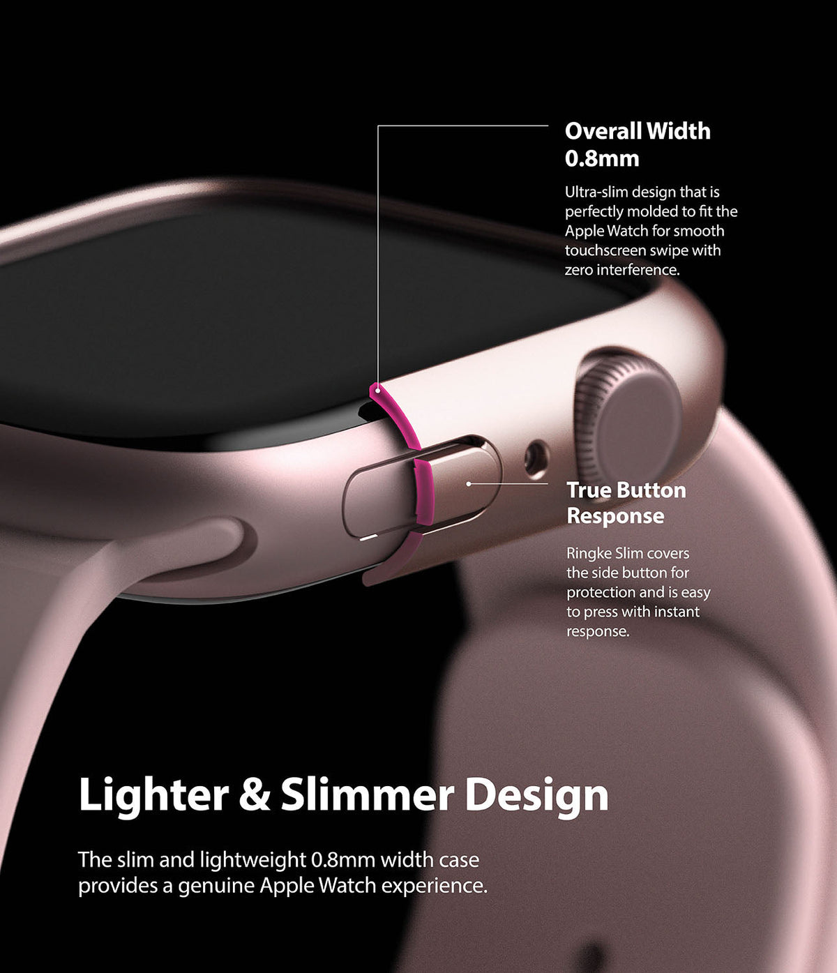 Apple Watch 9 / 8 / 7 (41mm) | Slim - Close-up of a pink slim watch case highlighting 0.8mm width and button response.