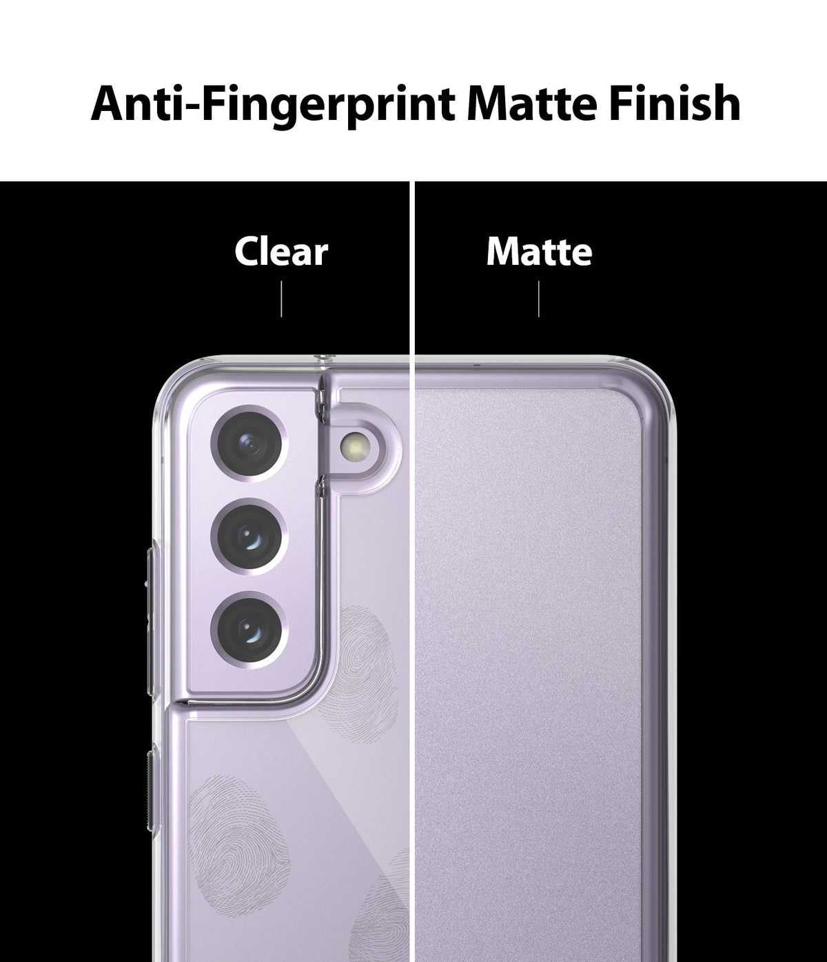 Galaxy S21 FE Case | Fusion - Comparison showing a clear phone case with fingerprints versus a matte anti-fingerprint finish.