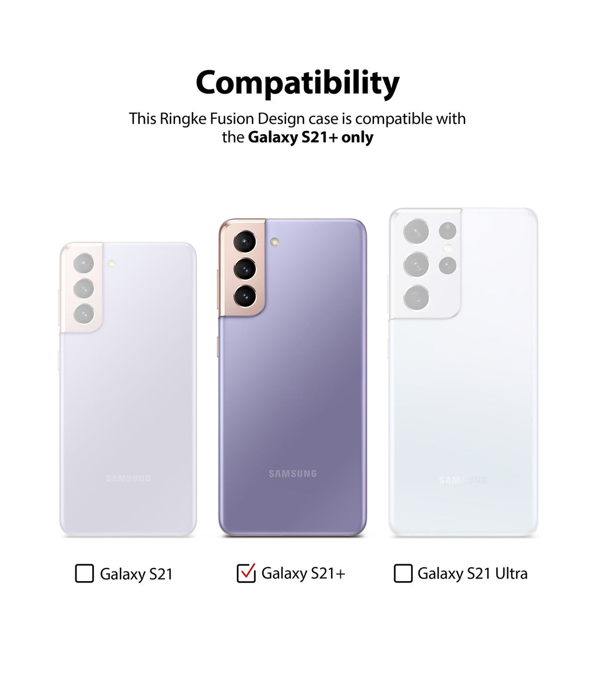 Galaxy S21 Plus Case | Fusion Design - Compatibility chart showing Galaxy S21, S21+, and S21 Ultra with a check on S21+.
