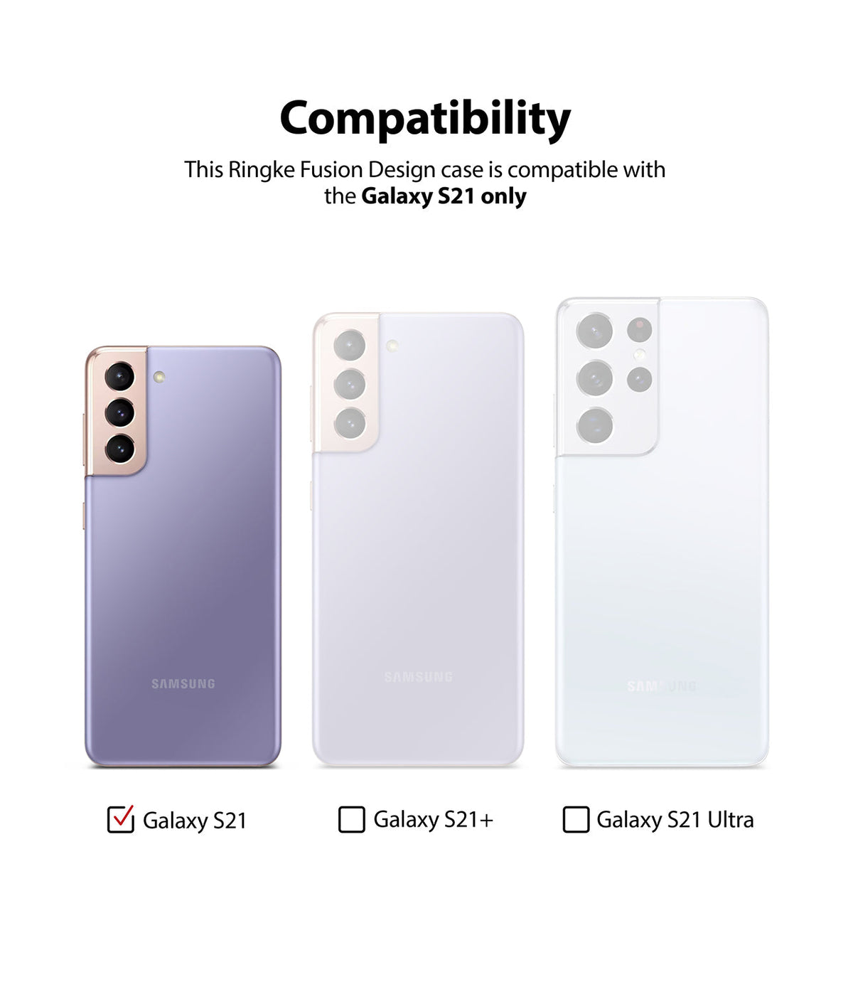 Galaxy S21 Case | Fusion Design - Compatibility chart showing Galaxy S21, S21+, and S21 Ultra with a checkmark for S21.