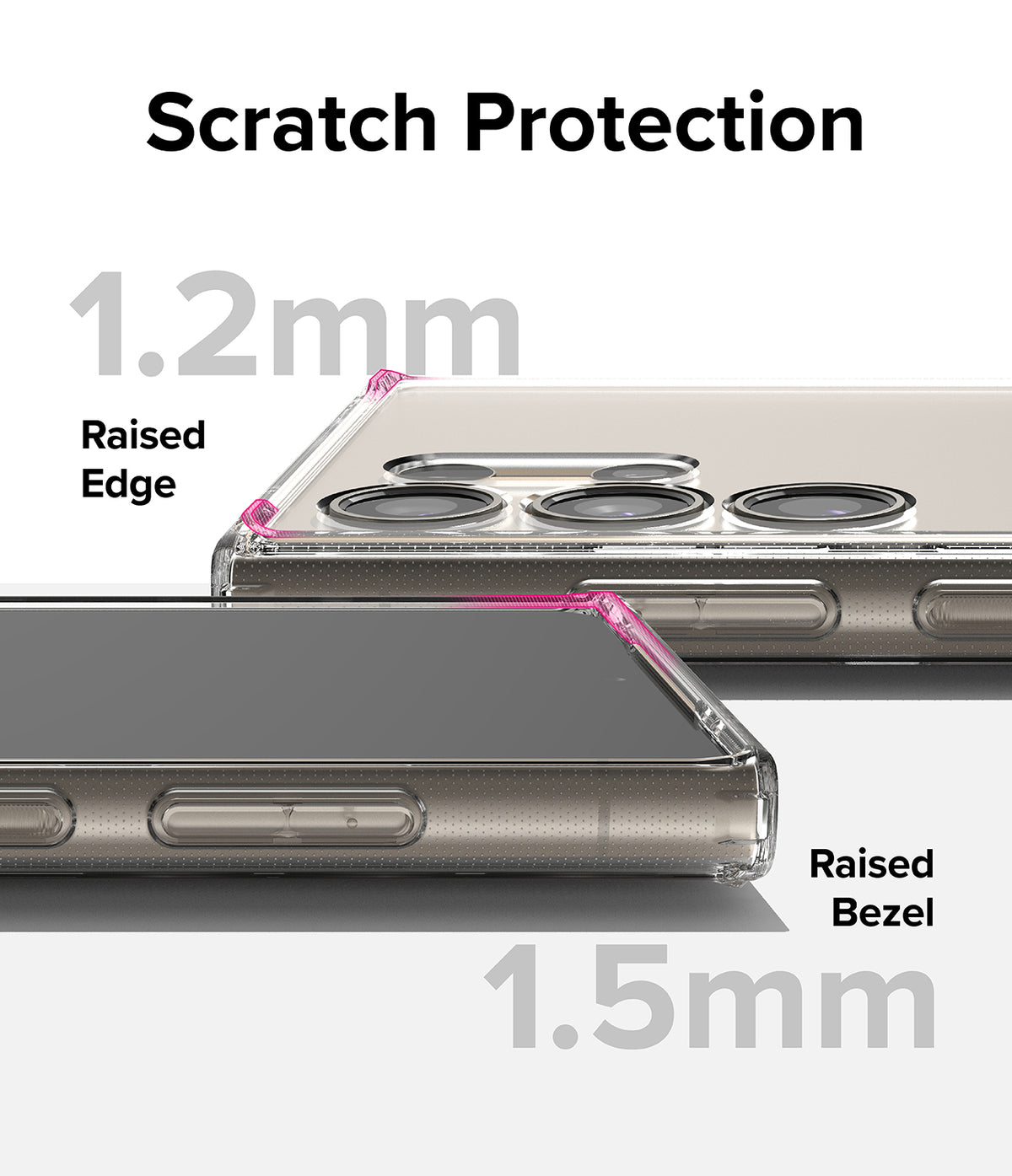 Galaxy S24 Ultra Case | Fusion - Clear case showing 1.2mm raised edge and 1.5mm raised bezel for scratch protection.