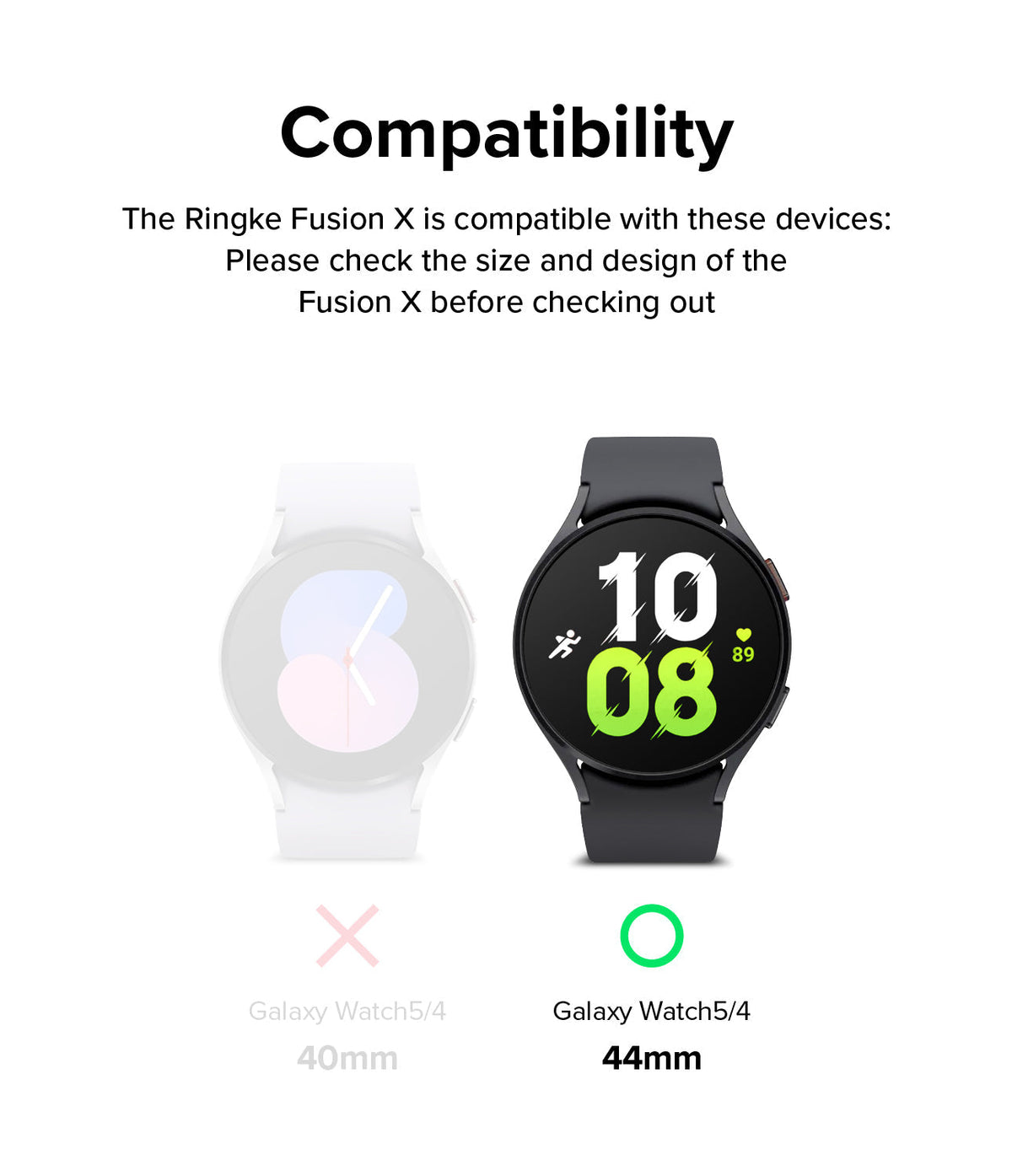 Galaxy Watch 5 / 4 (44mm) Case | Fusion-X - Compatibility chart showing a 40mm watch with an X and a 44mm watch with a check.