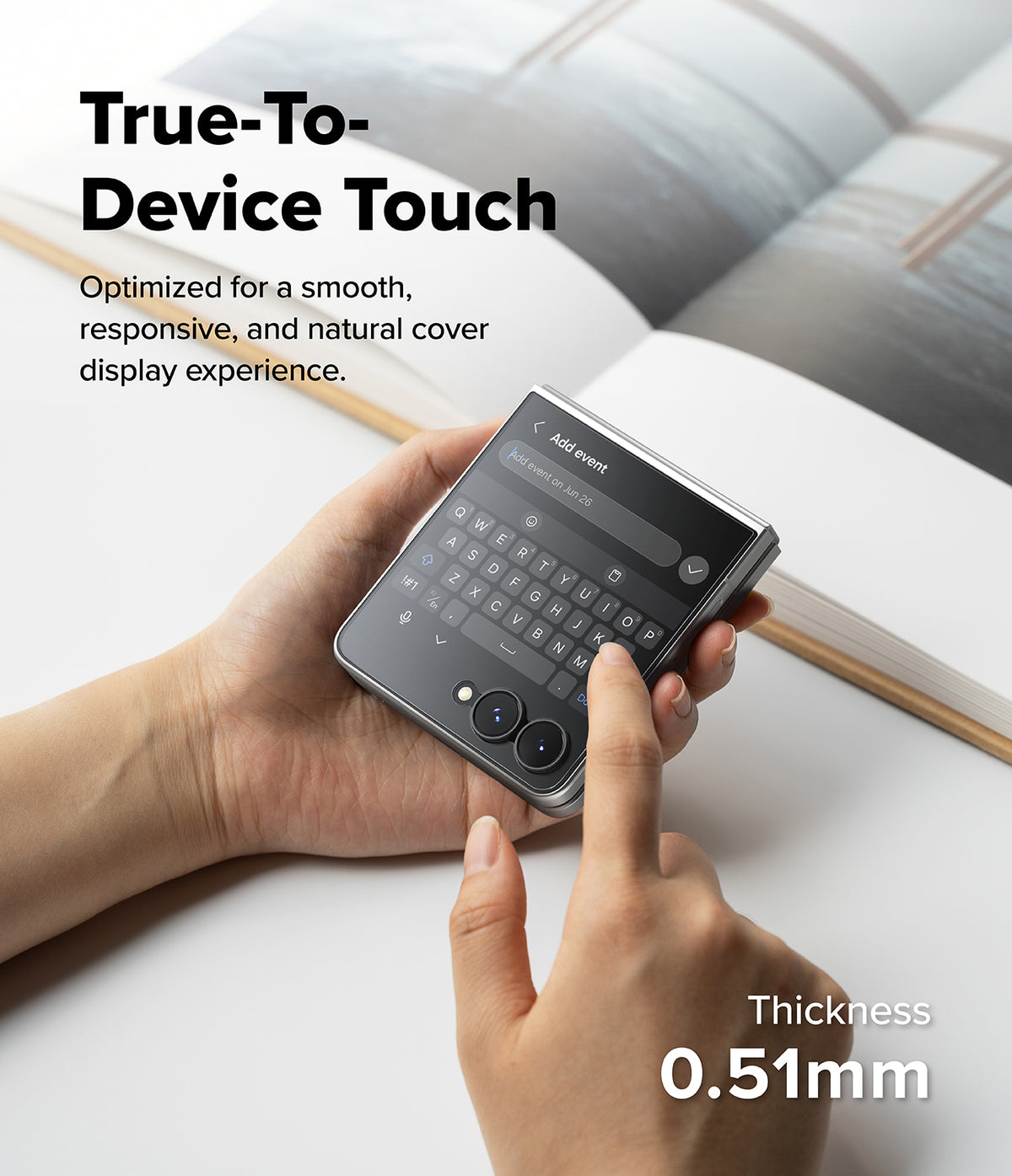 Galaxy Z Flip 8 Screen Protector | Cover Display Tempered Glass Pro (2 Pack) - A person holds a slim foldable smartphone with a full keyboard cover in both hands over an open book. Text on the image reads 'True-To-Device Touch' and 'Thickness 0.
