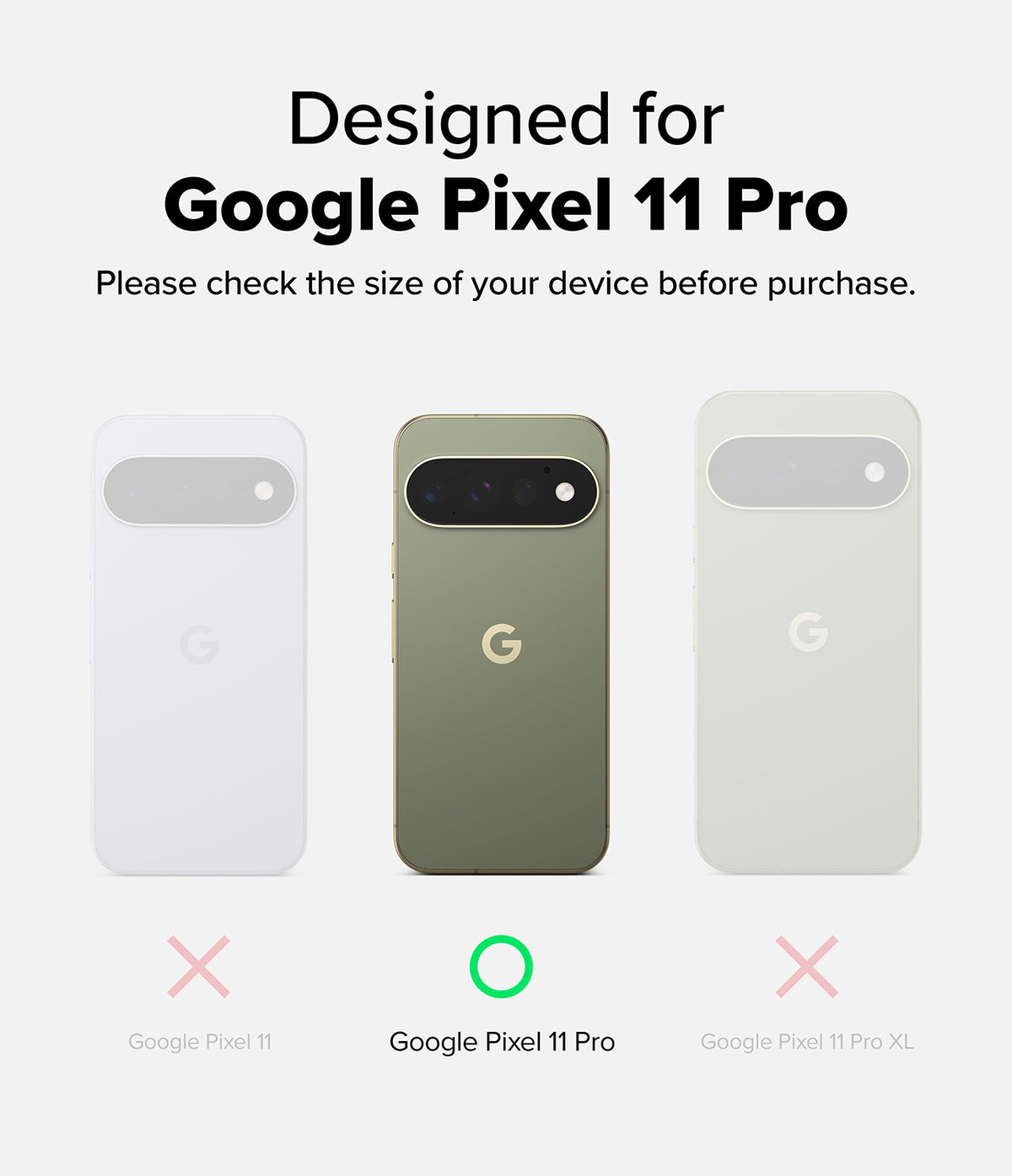 Google Pixel 11 Pro Case | Fusion Ring - Compatibility graphic for a phone case designed for the Google Pixel 11 Pro, showing three phone back views: a white case on the left, a sage green case in the center with a green circle icon, and a white case on the right. Text above says 'Designed for Google Pixel 11 Pro' and below the center phone says 'Google Pixel 11 Pro'; pink X marks appear under the left and right phones.