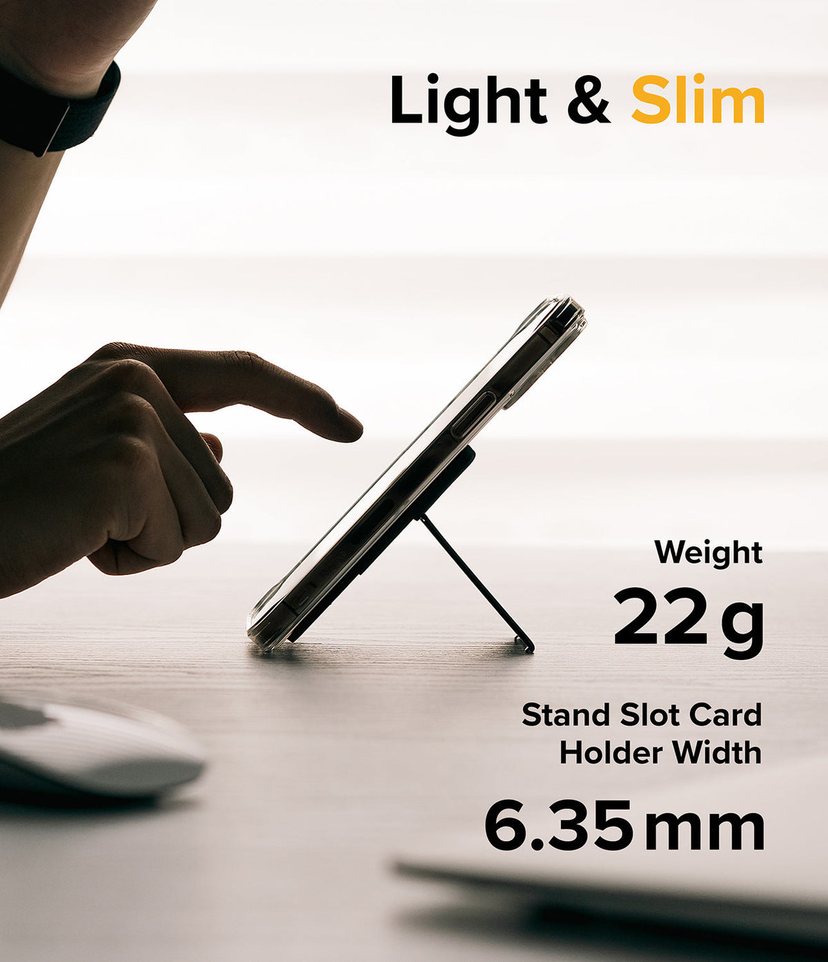 Card Holder | Stand Slot - A smartphone propped up by a slim black stand, with text highlighting its 22g weight and 6.35mm width.