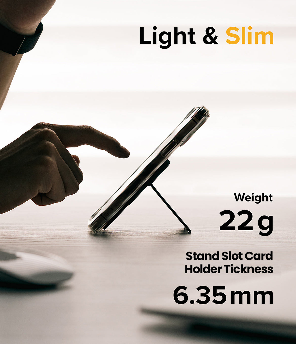 Card Holder | Stand Slot - Smartphone with a slim kickstand on a desk, showing 22g weight and 6.35mm thickness specifications.