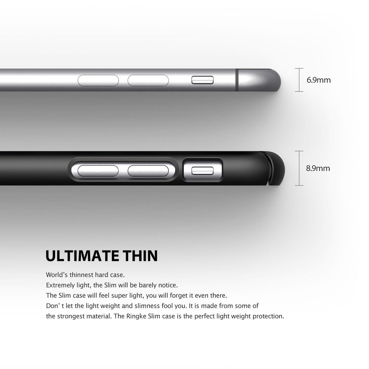 iPhone 6 Case | Slim - Side-by-side comparison of a 6.9mm phone and an 8.9mm phone with a slim protective case.