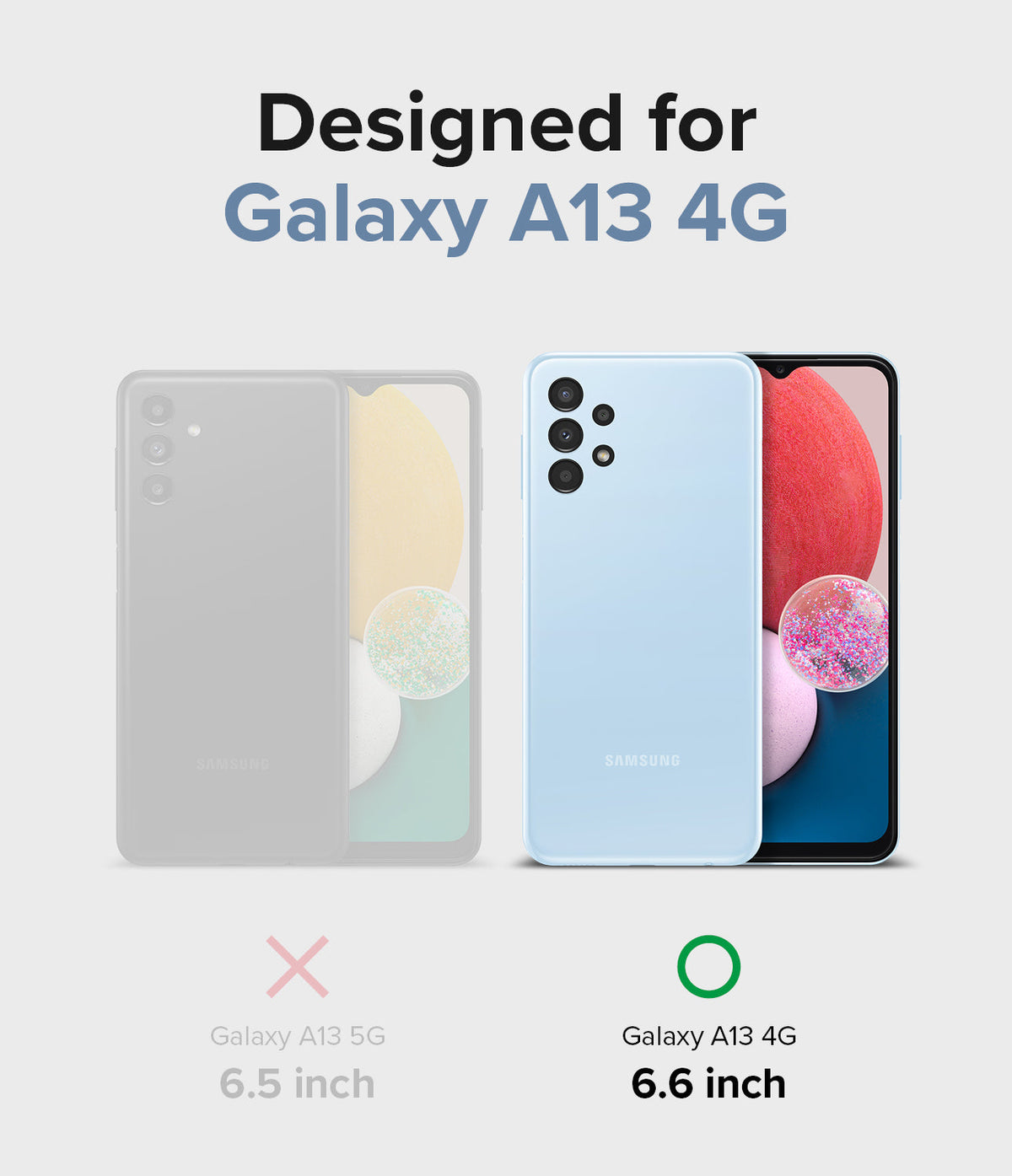 Galaxy A13 4G (LTE) Case | Fusion - Comparison showing Galaxy A13 4G (6.6 inch) is the correct fit, while A13 5G is incorrect.