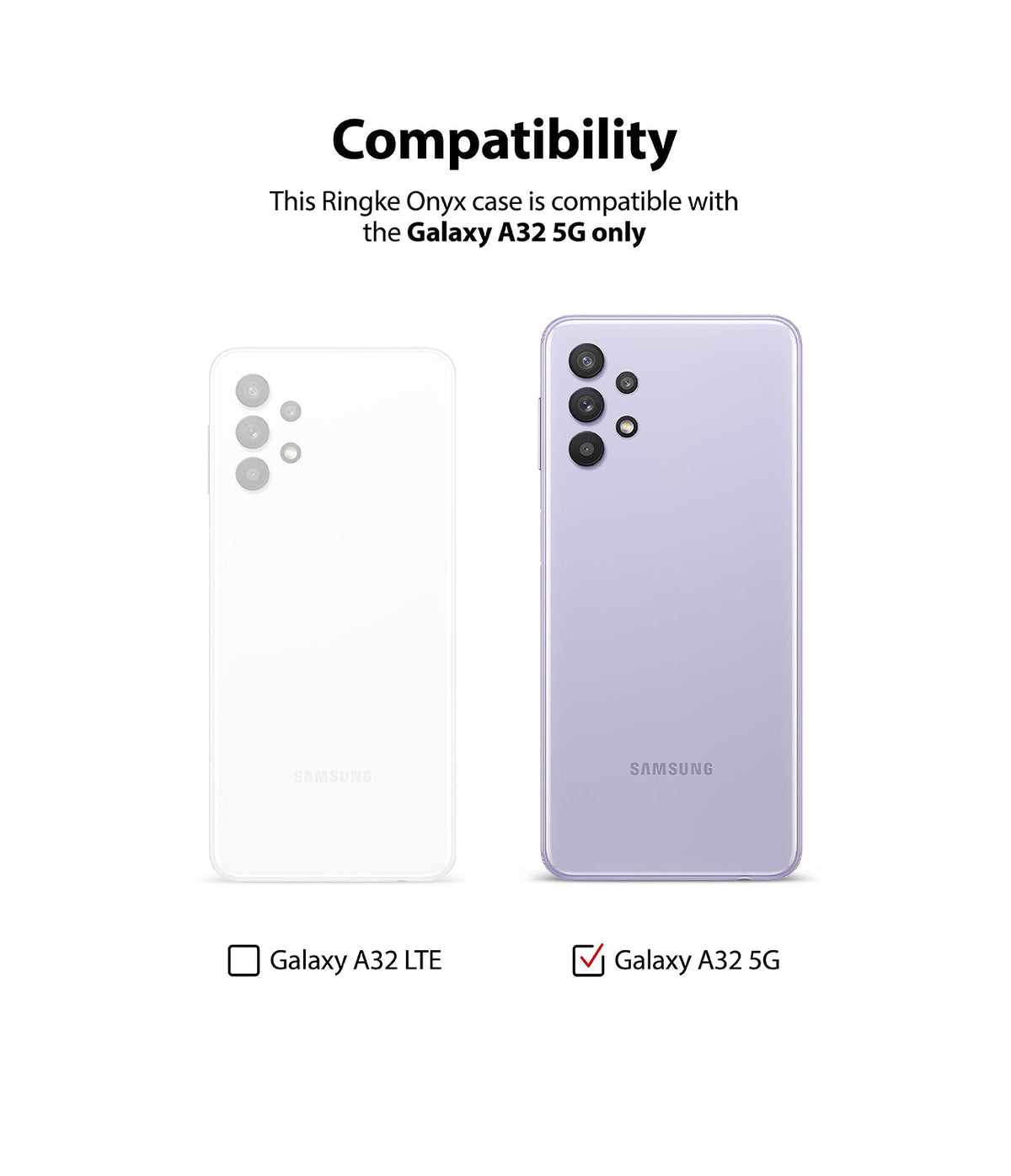 Galaxy A32 5G Case | Onyx - Compatibility chart showing Galaxy A32 5G is the only supported model compared to the LTE version.
