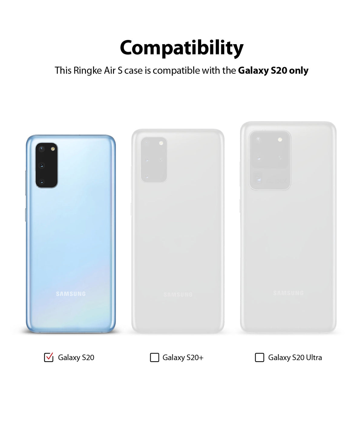Galaxy S20 Case | Air-S - Compatibility chart showing the Galaxy S20 is the only model compatible with the Air-S case.