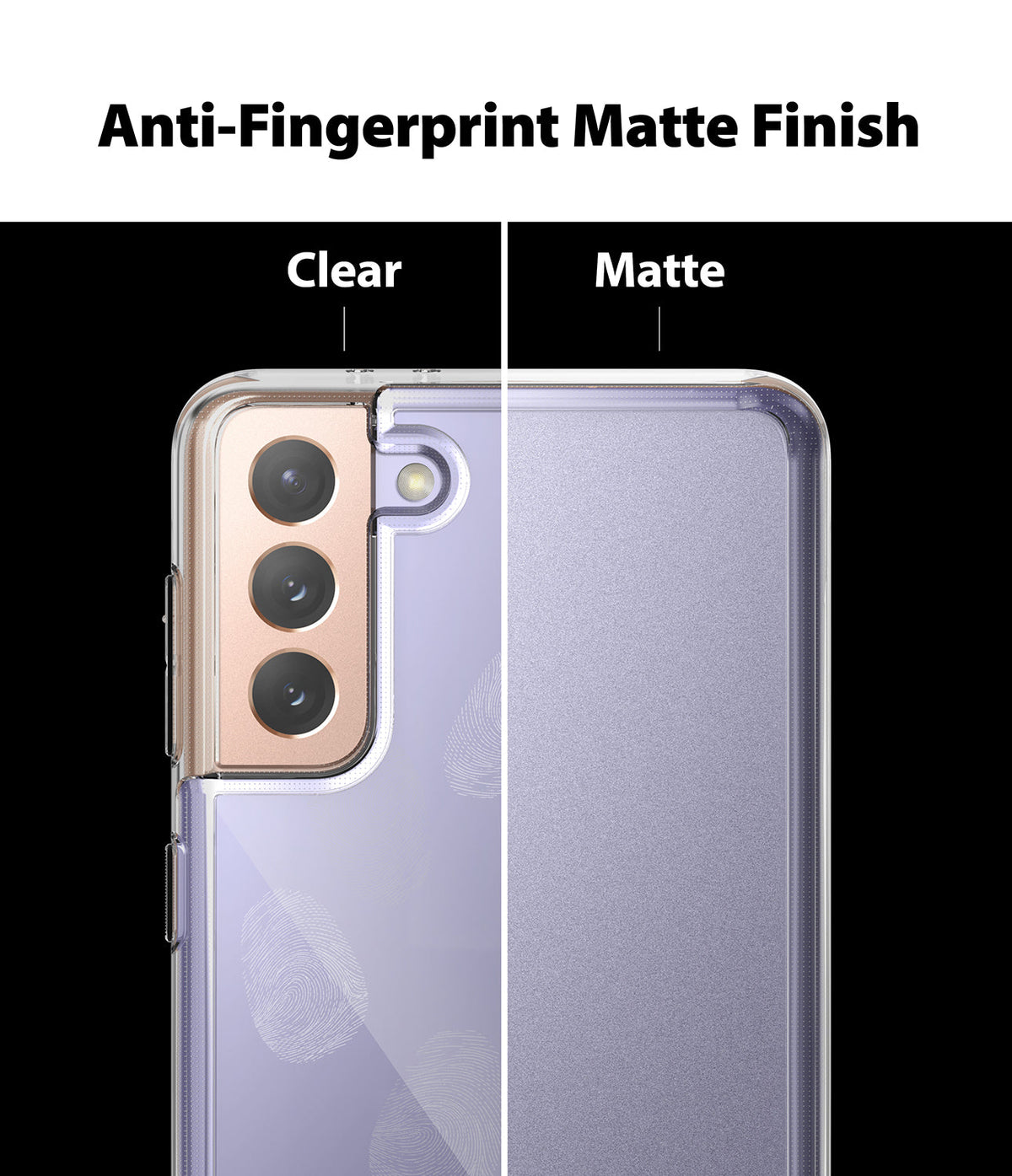 Galaxy S21 Plus Case | Fusion - Comparison showing a clear case with visible fingerprints versus a matte finish case.