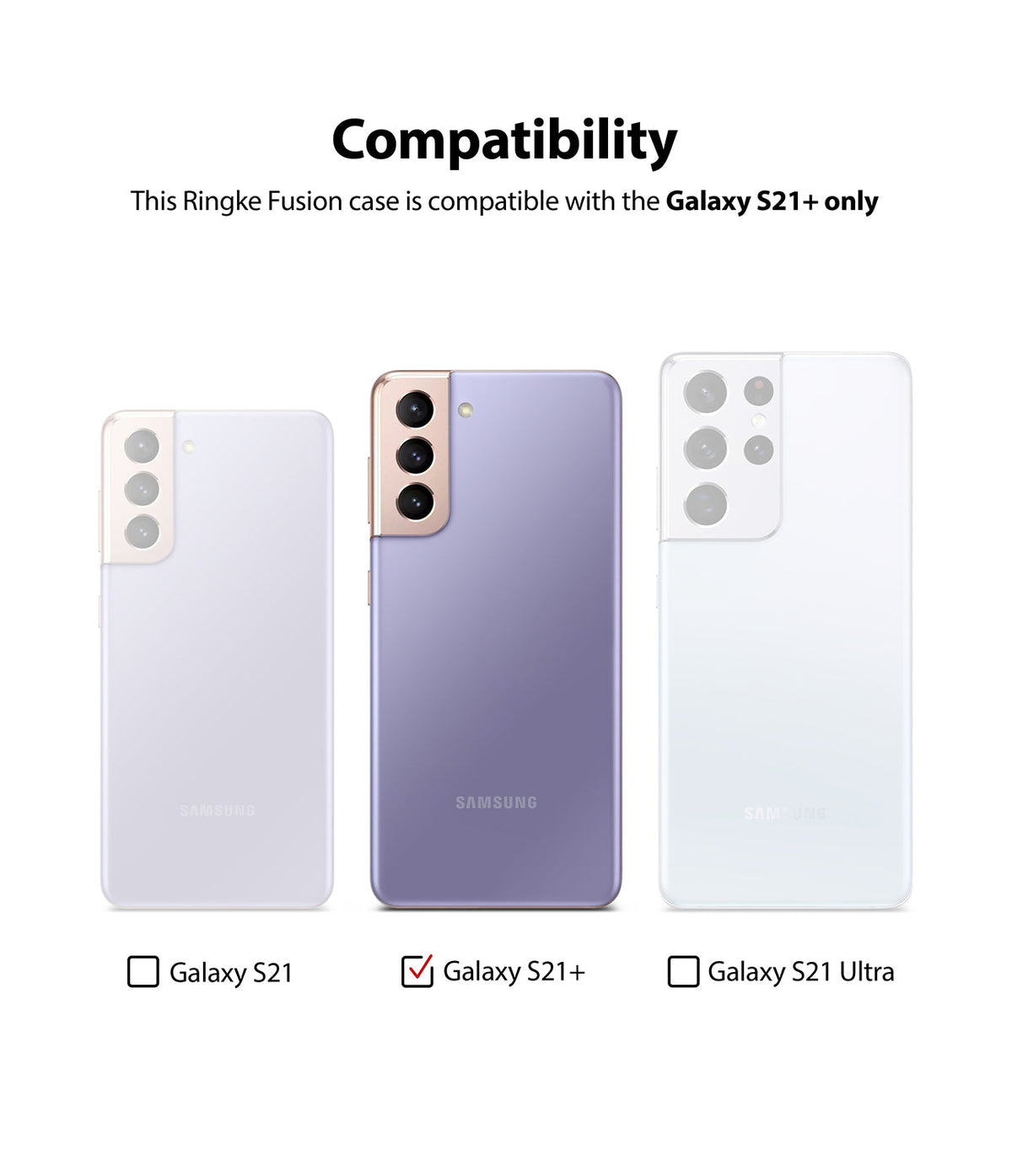 Galaxy S21 Plus Case | Fusion - Compatibility chart showing Galaxy S21, S21+, and S21 Ultra with a checkmark for the S21+.