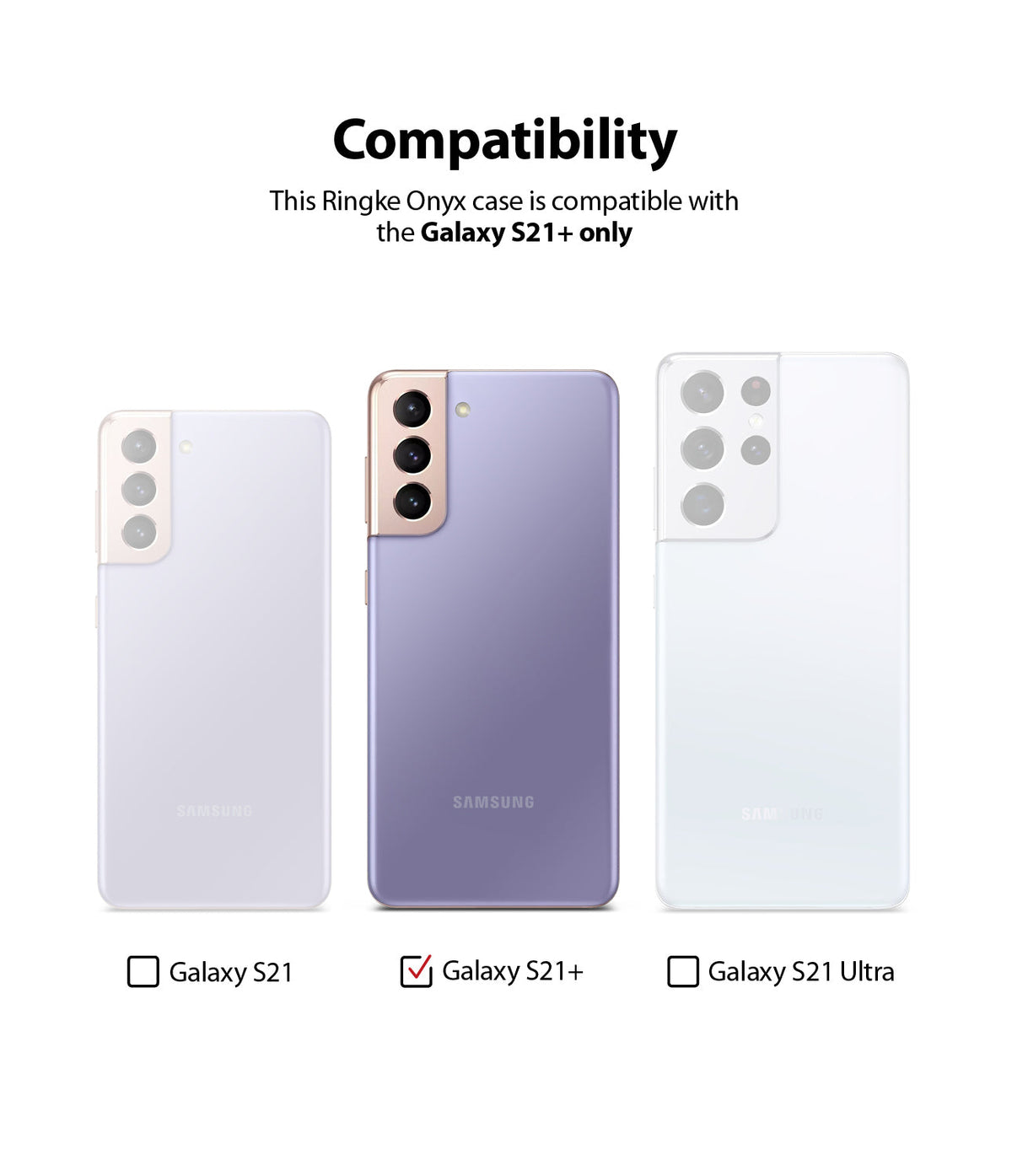 Galaxy S21 Plus Case | Onyx - Compatibility chart showing Galaxy S21, S21+, and S21 Ultra with a checkmark on the S21+ model.