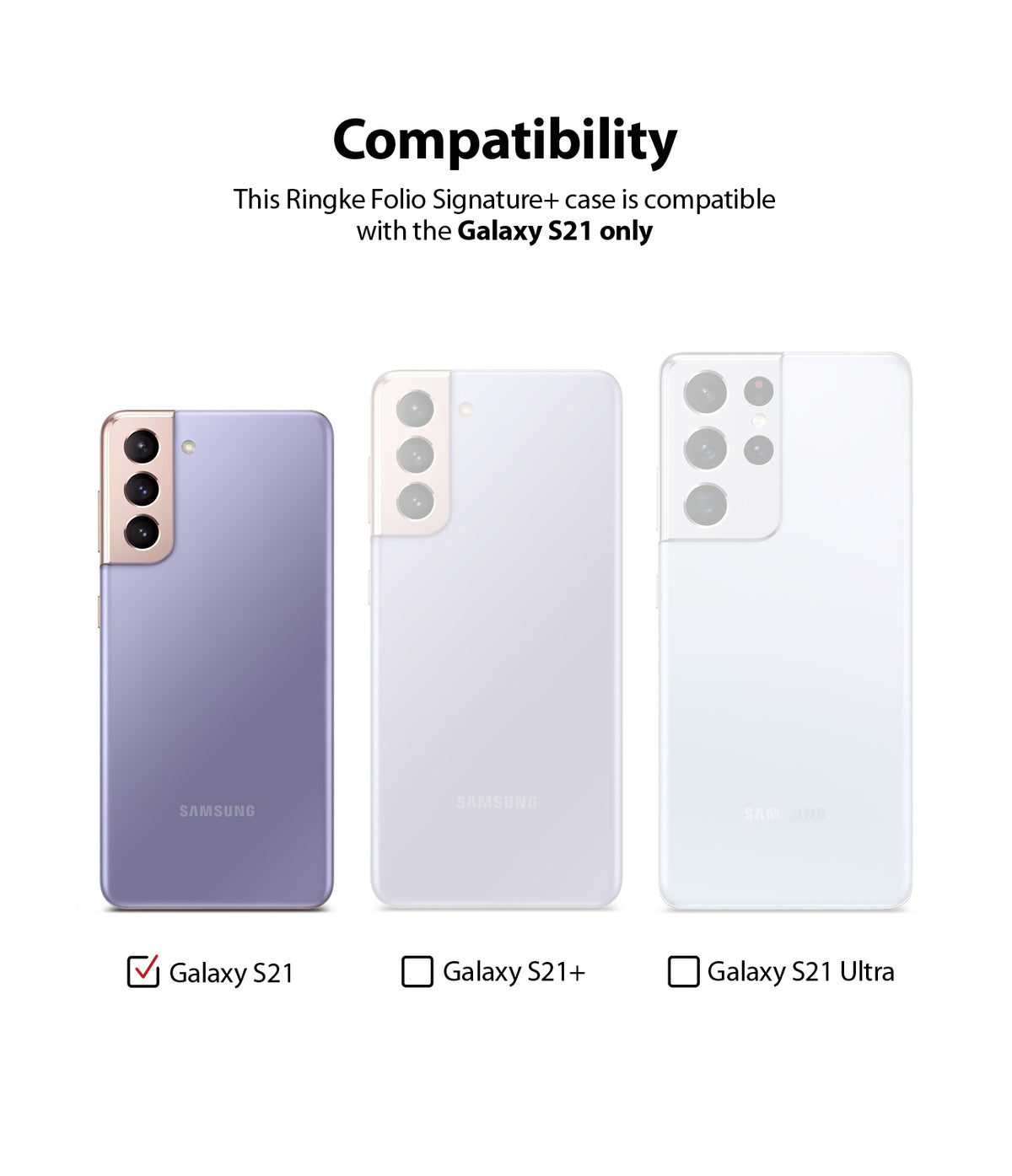 Galaxy S21 Case | Folio Signature+ - Compatibility chart showing Galaxy S21, S21+, and S21 Ultra with a checkmark for S21.