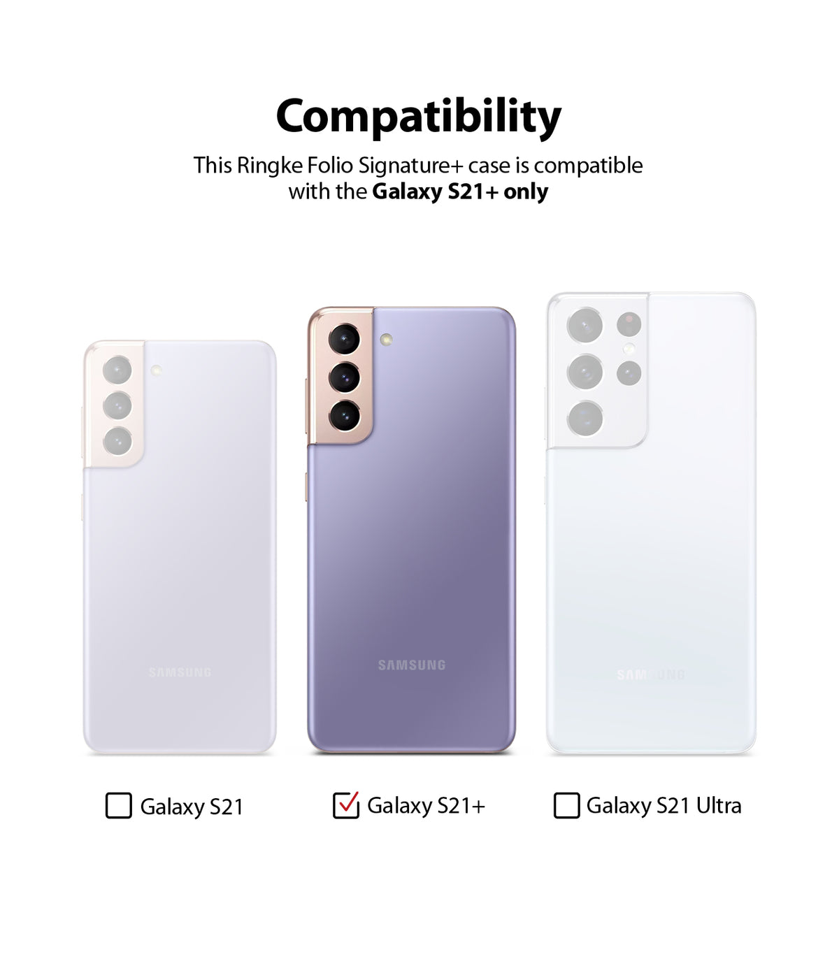 Galaxy S21 Plus Case | Folio Signature+ - Compatibility chart showing the Galaxy S21+ is the only supported model.