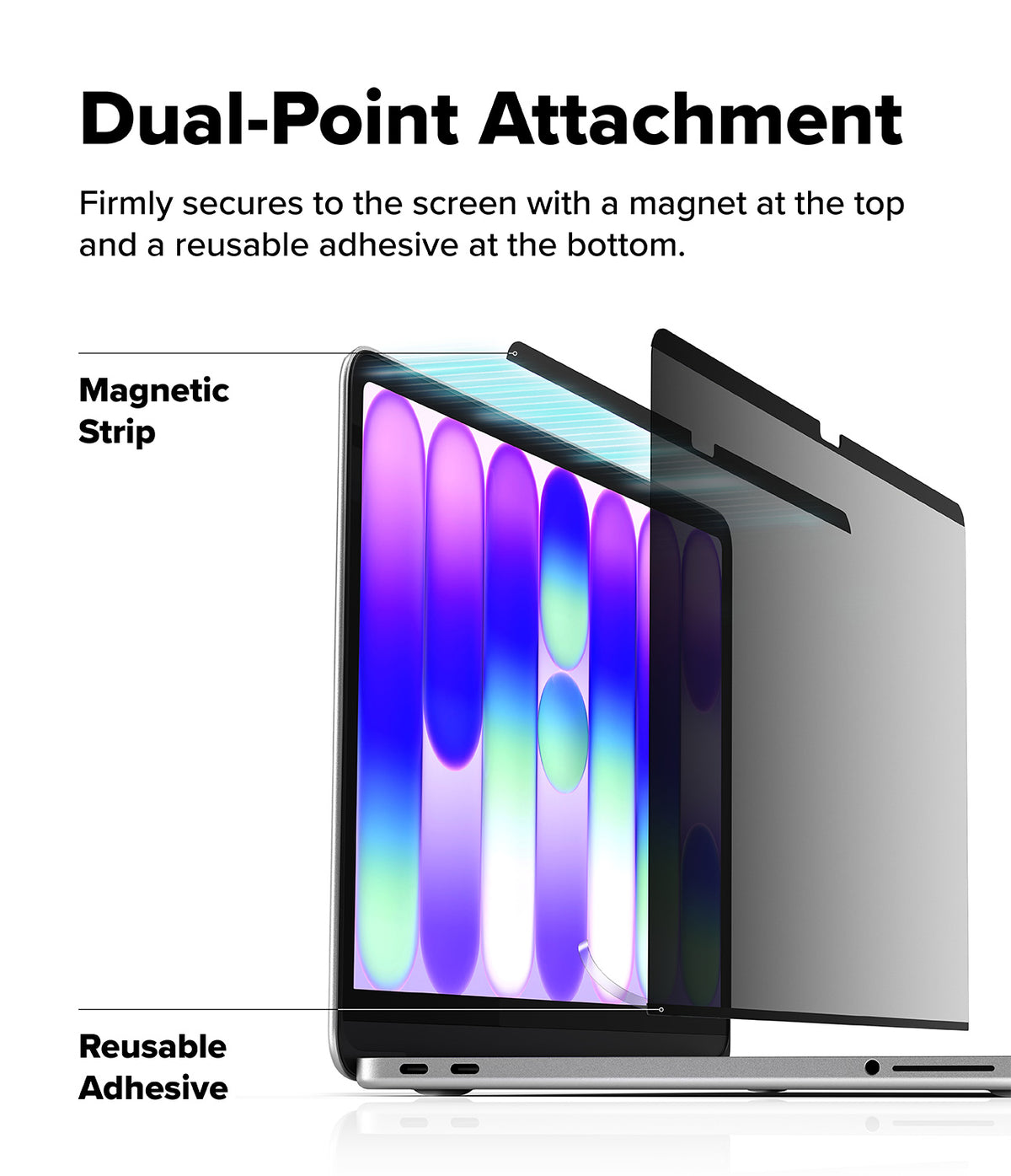 MacBook Neo Case + Protector all-groups - A product demonstration graphic showing a laptop with a transparent screen protector partially attached. Text labels point to the magnetic strip at the top and reusable adhesive at the bottom, with the headline 'Dual-Point Attachment' on a white background.
