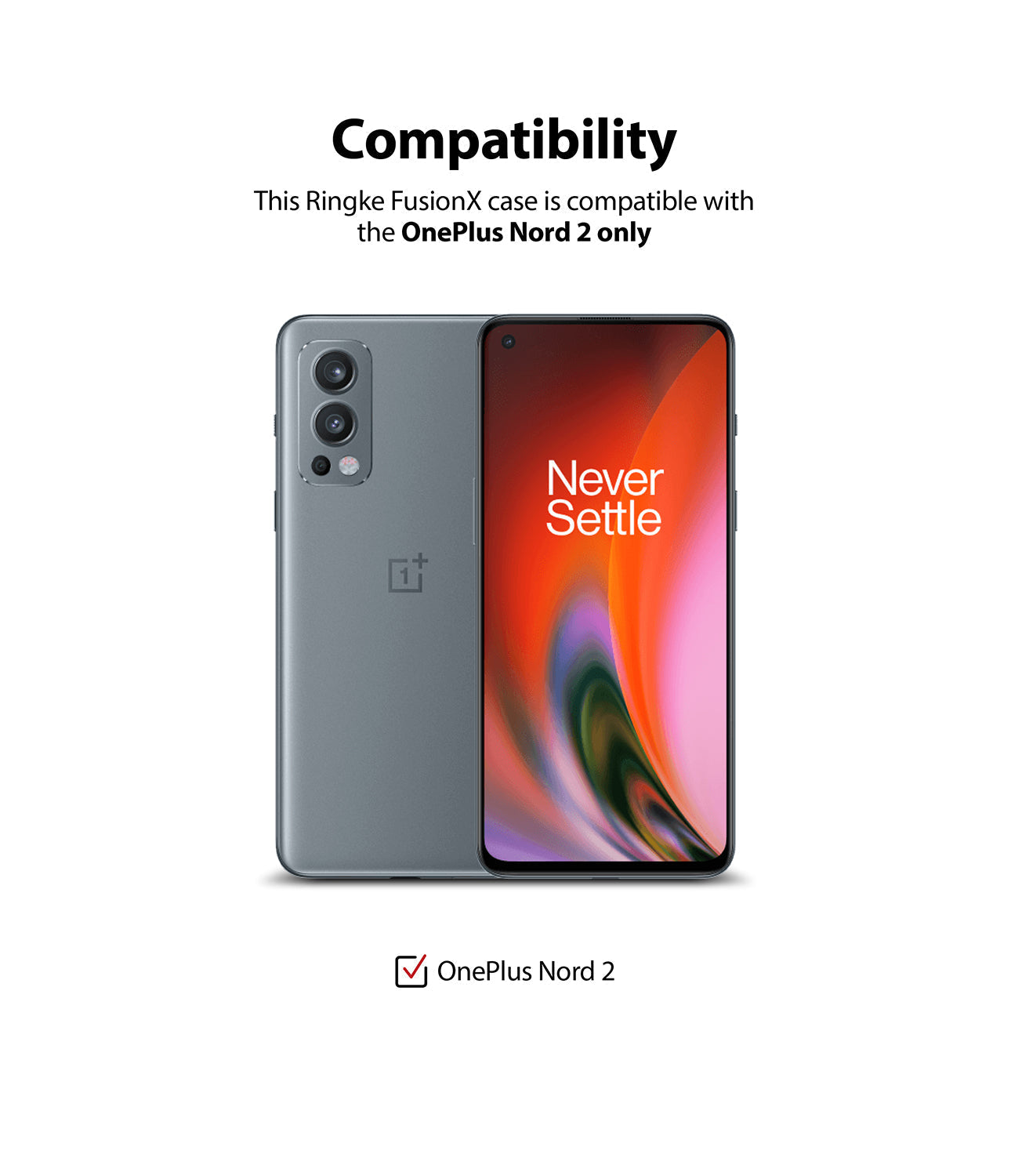 OnePlus Nord 2 Case | Fusion-X - A gray OnePlus Nord 2 phone showing front and back views with Never Settle screen text.